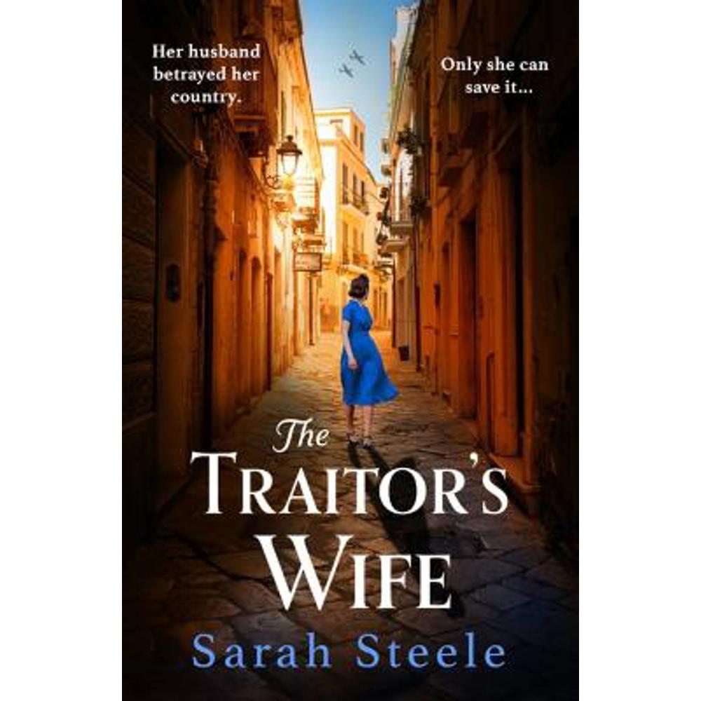 The Traitor's Wife: Heartbreaking WW2 historical fiction with an incredible story inspired by a woman's resistance (Paperback) - Sarah Steele